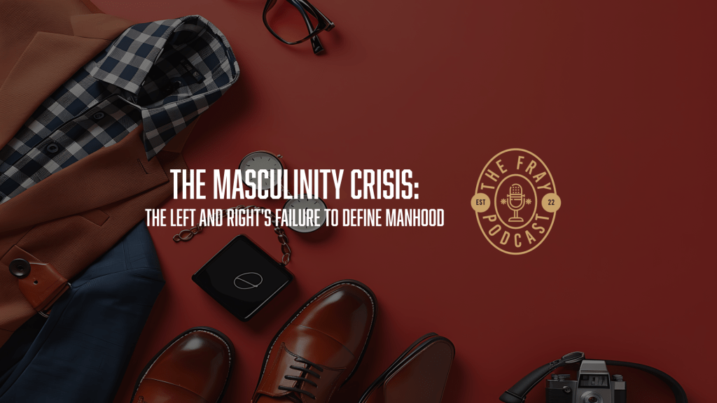 The Masculinity Crisis